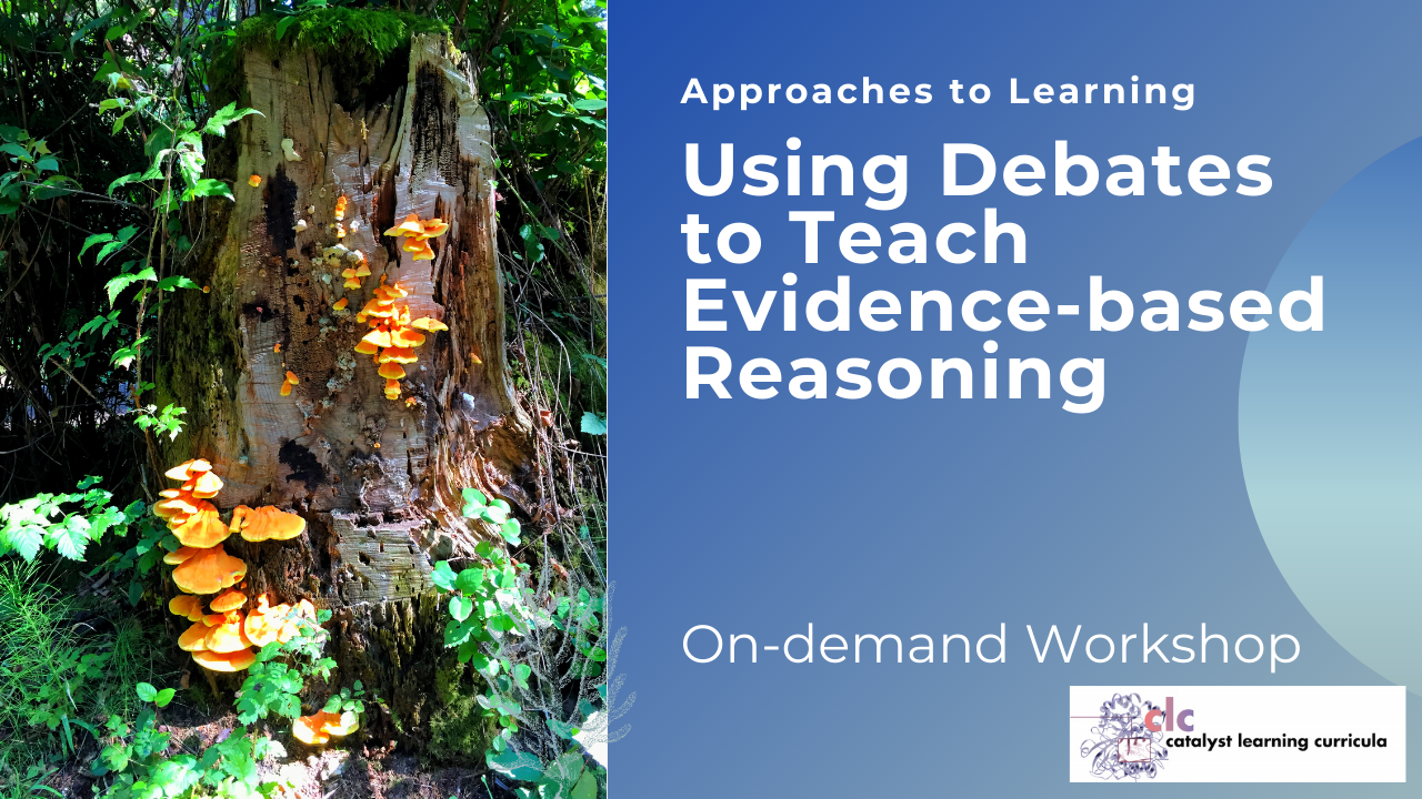 Claim, Evidence, Reasoning Series:  Using Debates to Teach Evidence-based Reasoning (On-demand)