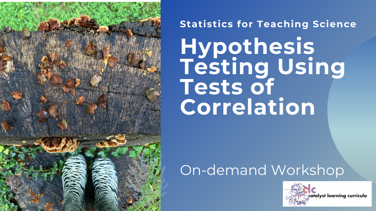Statistics for Teaching Science Part 7:  Hypothesis Testing Using Tests of Correlation (On-demand)